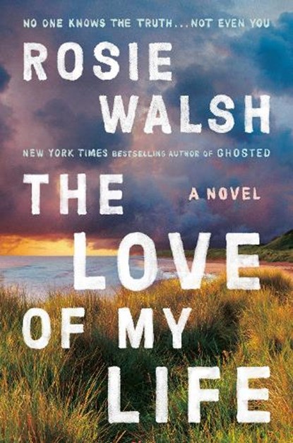 Love of My Life, Rosie Walsh - Paperback - 9780593492482