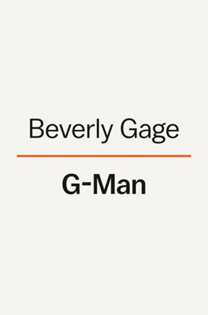 G-Man (Pulitzer Prize Winner), Beverly Gage - Ebook - 9780593492611