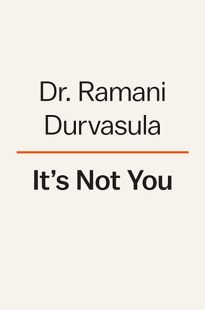 It's Not You, Ramani Durvasula PhD - Ebook - 9780593492635