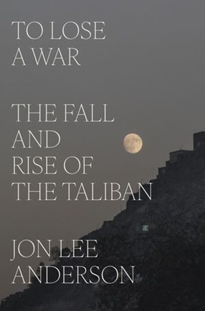 To Lose a War, Jon Lee Anderson - Ebook - 9780593493106