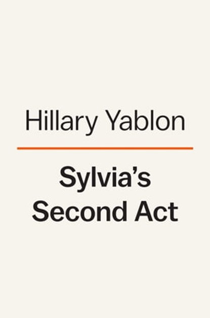 Sylvia's Second Act, Hillary Yablon - Ebook - 9780593493625