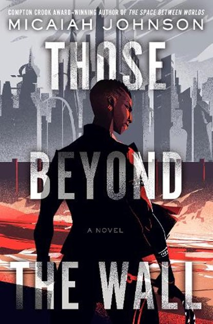 Those Beyond the Wall, Micaiah Johnson - Gebonden - 9780593497500