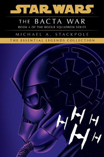 Bacta War: Star Wars Legends (Rogue Squadron), Michael A. Stackpole - Paperback - 9780593498927