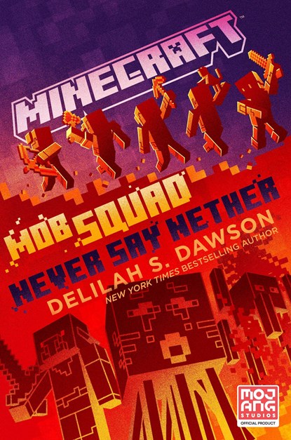 Minecraft: Mob Squad: Never Say Nether, Delilah S. Dawson - Paperback - 9780593499139