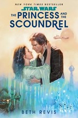 Star Wars: The Princess and the Scoundrel - Beth Revis - 9780593499368