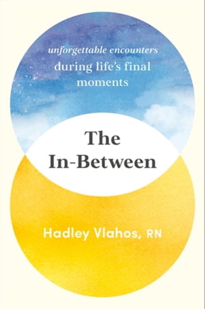 The In-Between, Hadley Vlahos R.N. - Ebook - 9780593499948