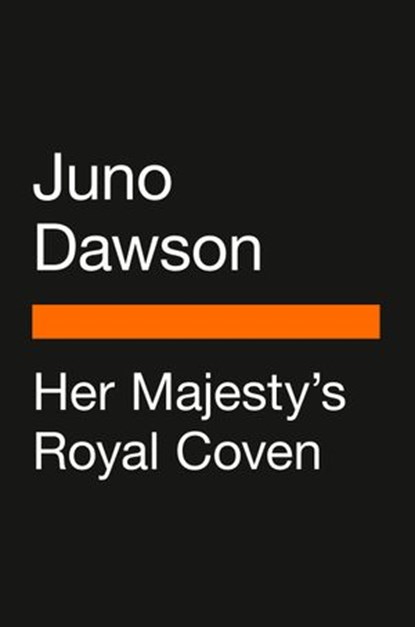 Her Majesty's Royal Coven, Juno Dawson - Ebook - 9780593511138