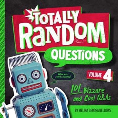 Totally Random Questions Volume 4, Melina Gerosa Bellows - Ebook - 9780593516140