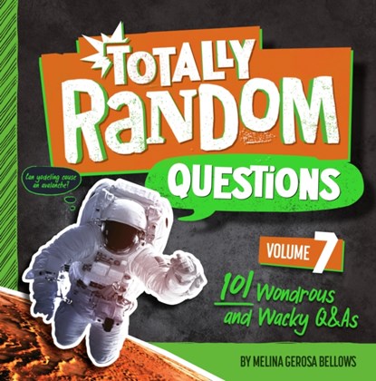 Totally Random Questions Volume 7: 101 Wonderous and Wacky Q&as, Melina Gerosa Bellows - Gebonden - 9780593516416