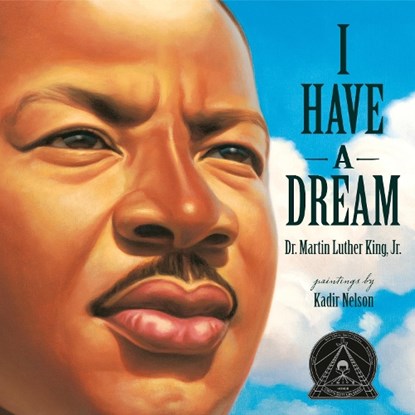 I Have A Dream, Martin Luther King ; Kadir Nelson - Paperback - 9780593518113