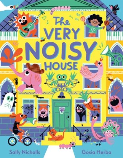 The Very Noisy House, Sally Nicholls - Gebonden - 9780593518632