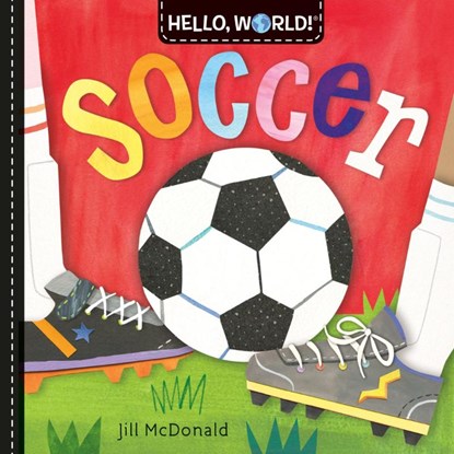 Hello, World! Soccer, Jill McDonald - Gebonden - 9780593518977