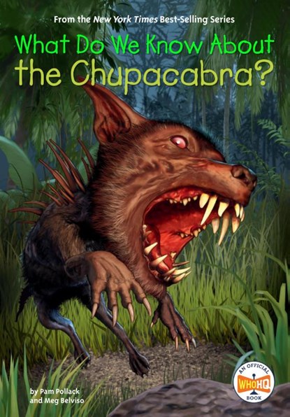 What Do We Know About the Chupacabra?, Pam Pollack ; Meg Belviso ; Who Hq - Paperback - 9780593520833