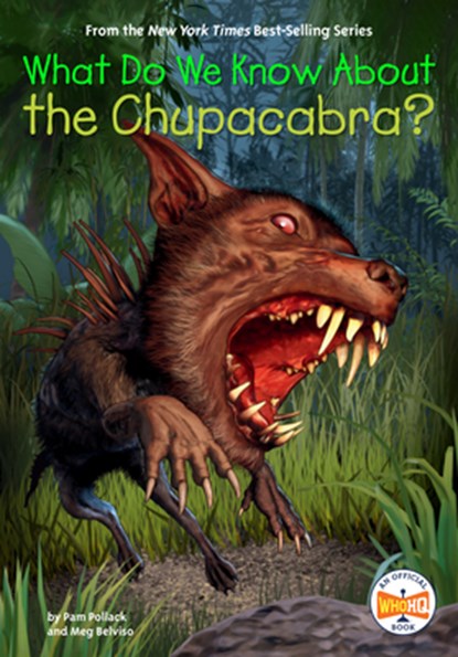What Do We Know about the Chupacabra?, Pam Pollack - Paperback - 9780593520833
