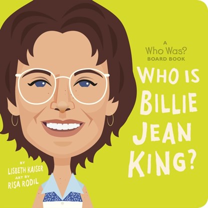 Who Is Billie Jean King?: A Who Was? Board Book, Lisbeth Kaiser ; Who HQ - Gebonden - 9780593520925