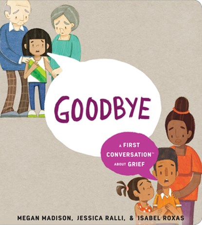Goodbye: A First Conversation About Grief, Megan Madison ; Jessica Ralli - Gebonden - 9780593520987