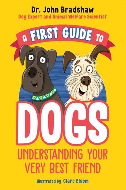 A First Guide to Dogs, John Bradshaw - Paperback - 9780593521830