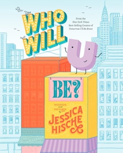 Who Will U Be?, Jessica Hische - Ebook - 9780593522271