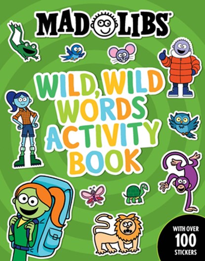 Mad Libs Wild, Wild Words Activity Book: Sticker and Activity Book, Gabriella Degennaro - Paperback - 9780593523223