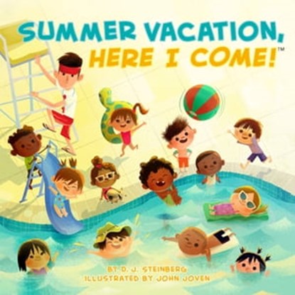 Summer Vacation, Here I Come!, D.J. Steinberg - Ebook - 9780593524060