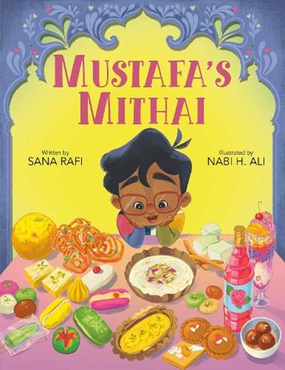 Mustafa's Mithai, Sana Rafi - Gebonden - 9780593526125