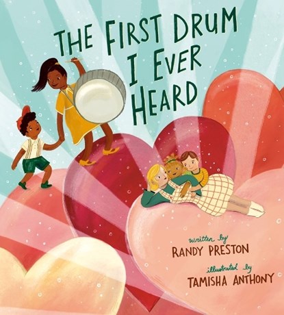 The First Drum I Ever Heard, Randy Preston - Gebonden - 9780593529553