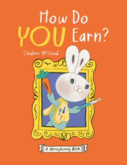 How Do You Earn? a Moneybunny Book, Cinders McLeod - Gebonden - 9780593529669