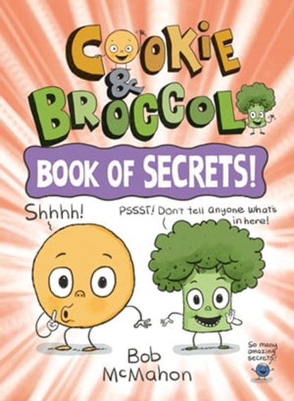 Cookie & Broccoli: Book of Secrets!: A Graphic Novel, Bob McMahon - Ebook - 9780593529980