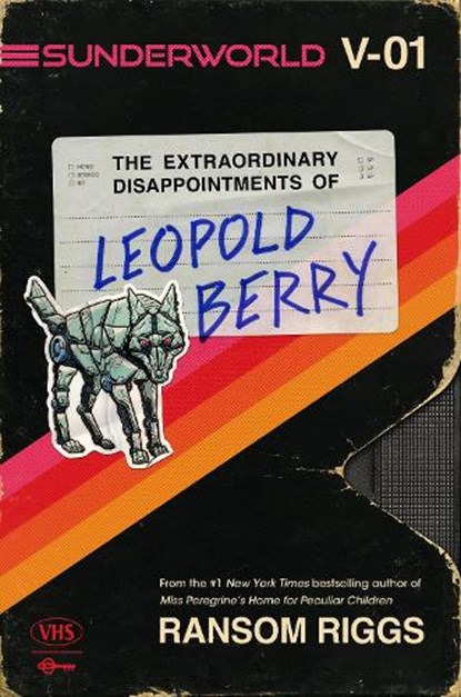 Sunderworld, Vol. I: The Extraordinary Disappointments of Leopold Berry, Ransom Riggs - Gebonden - 9780593530931