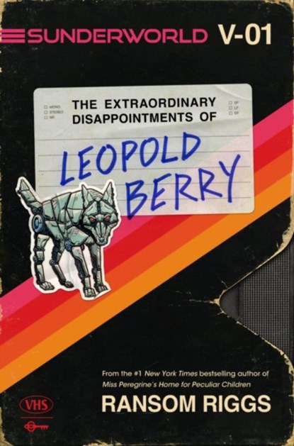 Sunderworld, Vol. I: The Extraordinary Disappointments of Leopold Berry, Ransom Riggs - Gebonden - 9780593530931
