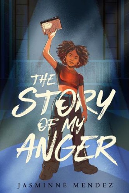 The Story of My Anger, Jasminne Mendez - Gebonden - 9780593531877