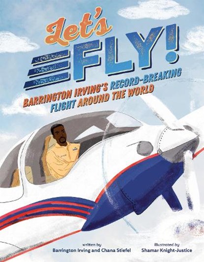 Let's Fly!, Barrington Irving ; Chana Stiefel - Gebonden - 9780593532133