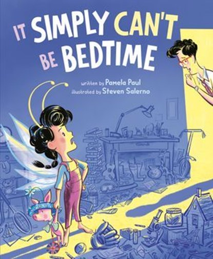 It Simply Can't Be Bedtime, Pamela Paul - Ebook - 9780593532171