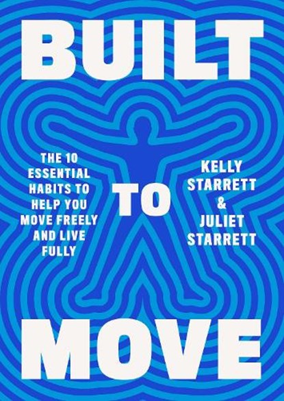 Built to Move, Kelly Starrett ; Juliet Starrett - Gebonden - 9780593534809