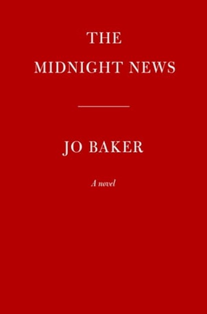 The Midnight News, Jo Baker - Ebook - 9780593534984