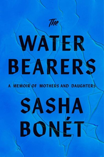 The Waterbearers, Sasha Bonet - Gebonden - 9780593536087