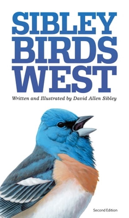 The Sibley Field Guide to Birds of Western North America, David Allen Sibley - Ebook - 9780593536100