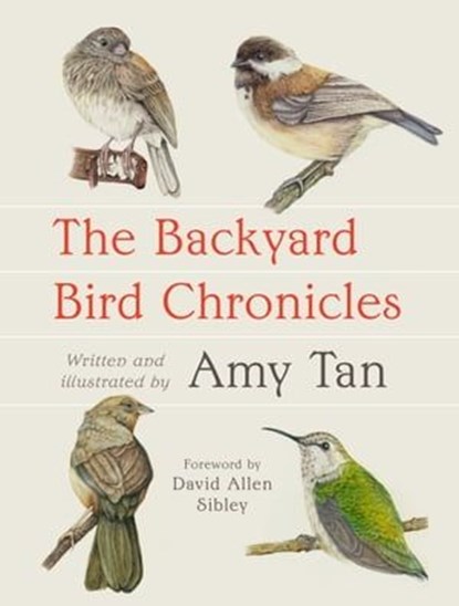 The Backyard Bird Chronicles, Amy Tan - Ebook - 9780593536148