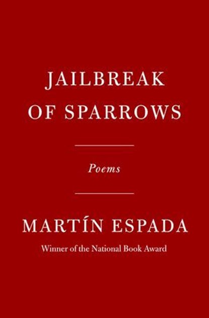 Jailbreak of Sparrows, Martín Espada - Ebook - 9780593537138