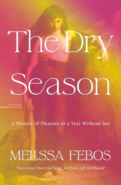 Dry Season, Melissa Febos - Gebonden - 9780593537237