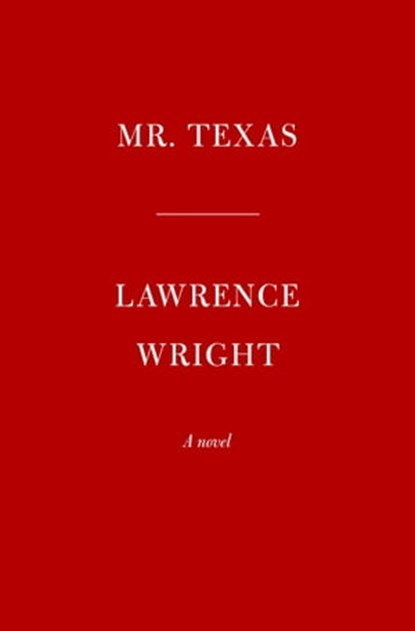 Mr. Texas, Lawrence Wright - Ebook - 9780593537381