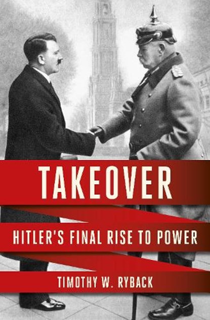 Takeover, Timothy W. Ryback - Gebonden - 9780593537428