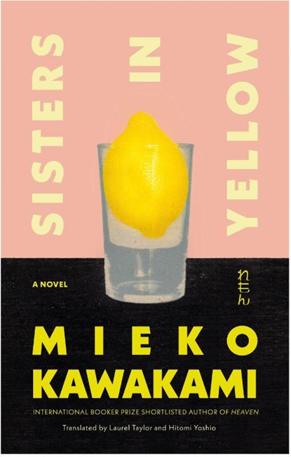 Kawakami, M: Sisters in Yellow, Mieko Kawakami - Gebonden - 9780593537732