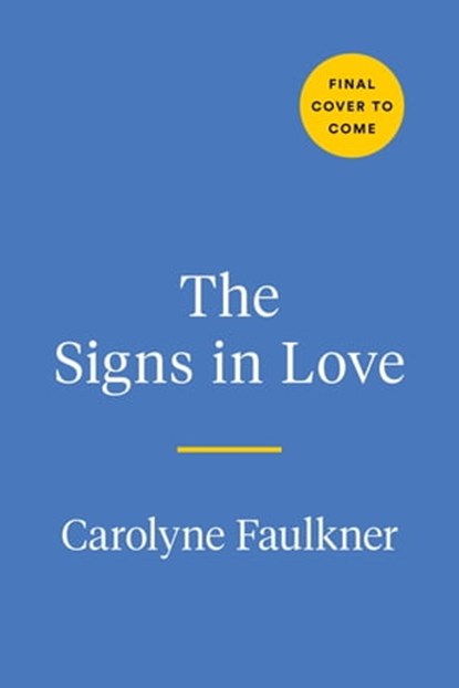 The Signs in Love, Carolyne Faulkner - Ebook - 9780593538623