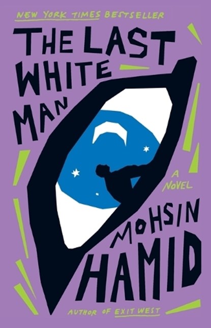 The Last White Man, Mohsin Hamid - Paperback - 9780593538821