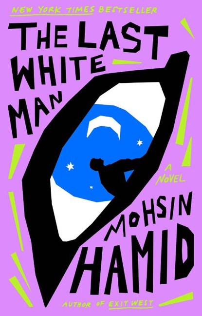 Last White Man, Mohsin Hamid - Paperback - 9780593538821