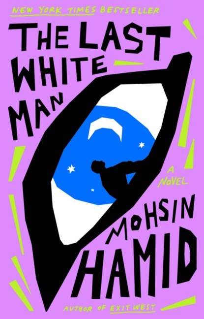 The Last White Man, Mohsin Hamid - Paperback - 9780593538821