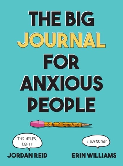 Big Journal for Anxious People, Jordan (Jordan Reid) Reid ; Erin (Erin Williams) Williams - Paperback - 9780593539507