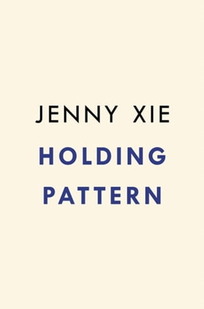 Holding Pattern, Jenny Xie - Ebook - 9780593539729