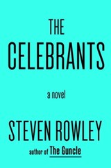 The Celebrants: A Read with Jenna Pick - Steven Rowley - 9780593540442